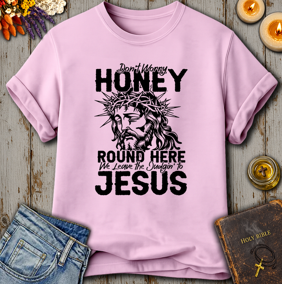 We Leave The Judgin' To Jesus T-Shirt