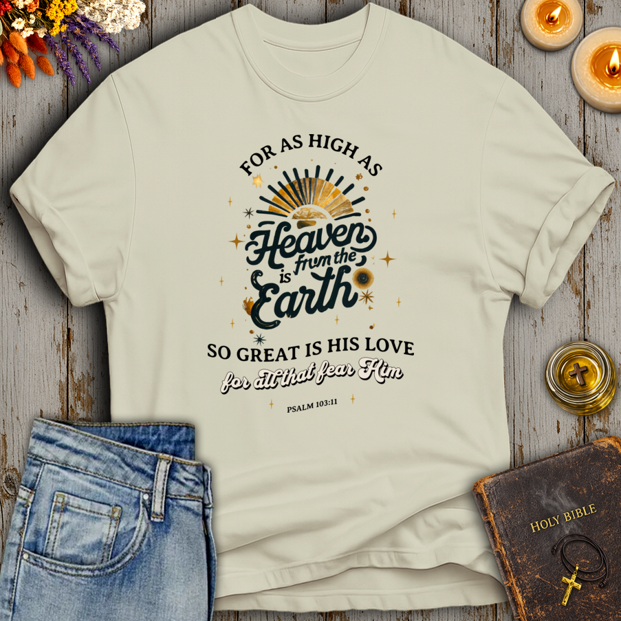 His Love Psalm 103:11 T-Shirt
