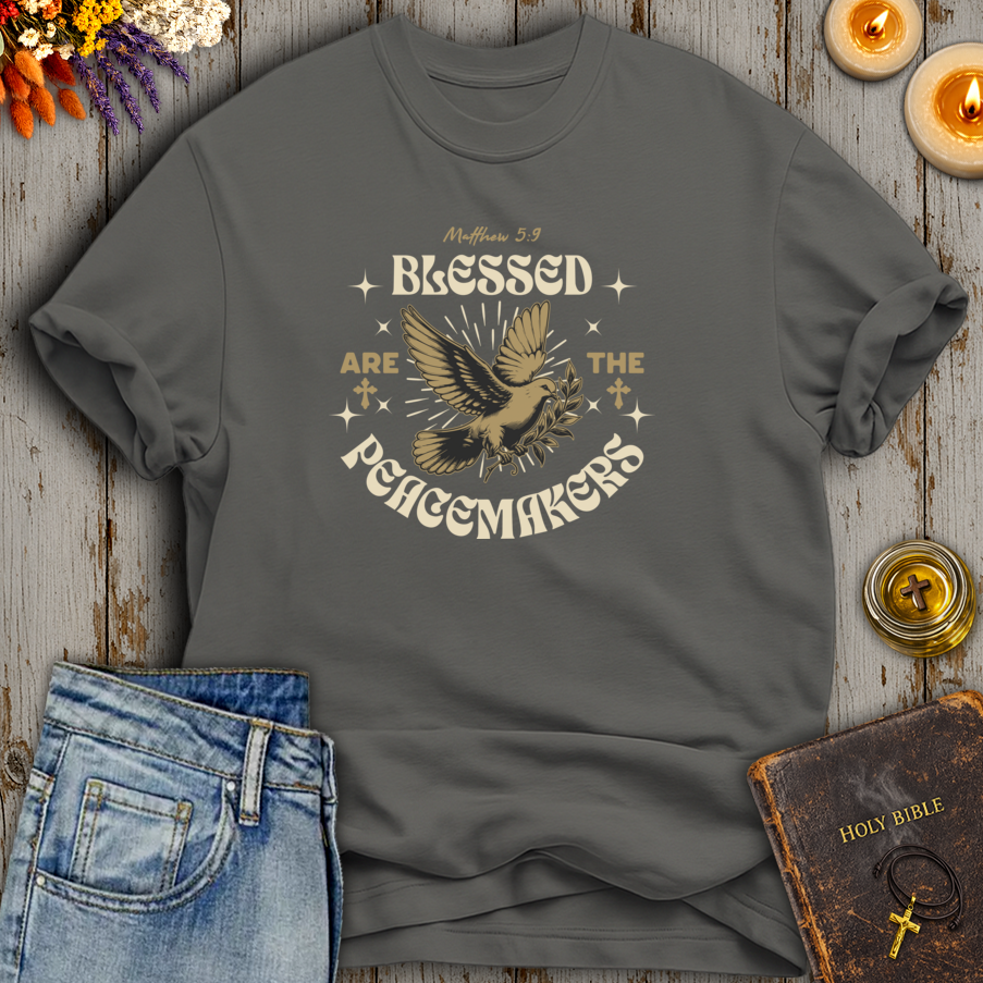 Blessed Are The Peacemakers T-Shirt