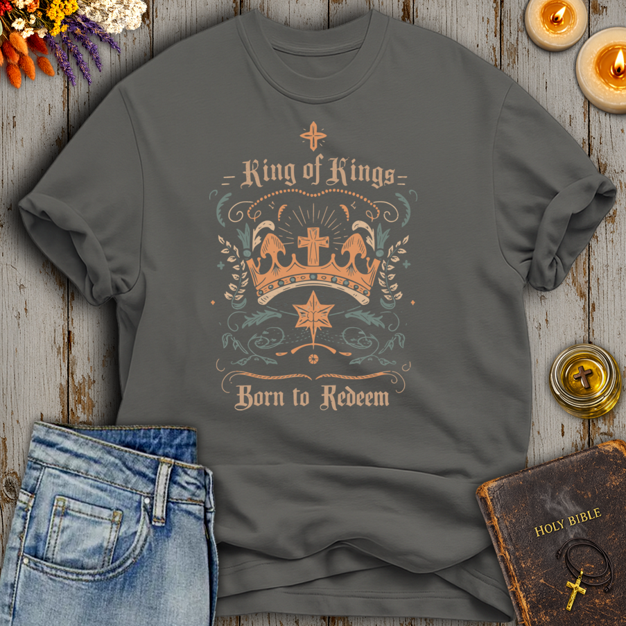 King Of Kings Born To Redeem T-Shirt