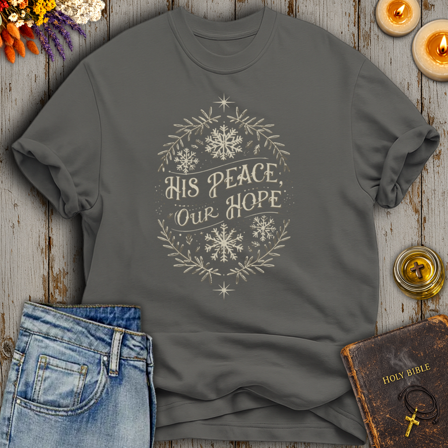 His Peace Our Hope T-Shirt