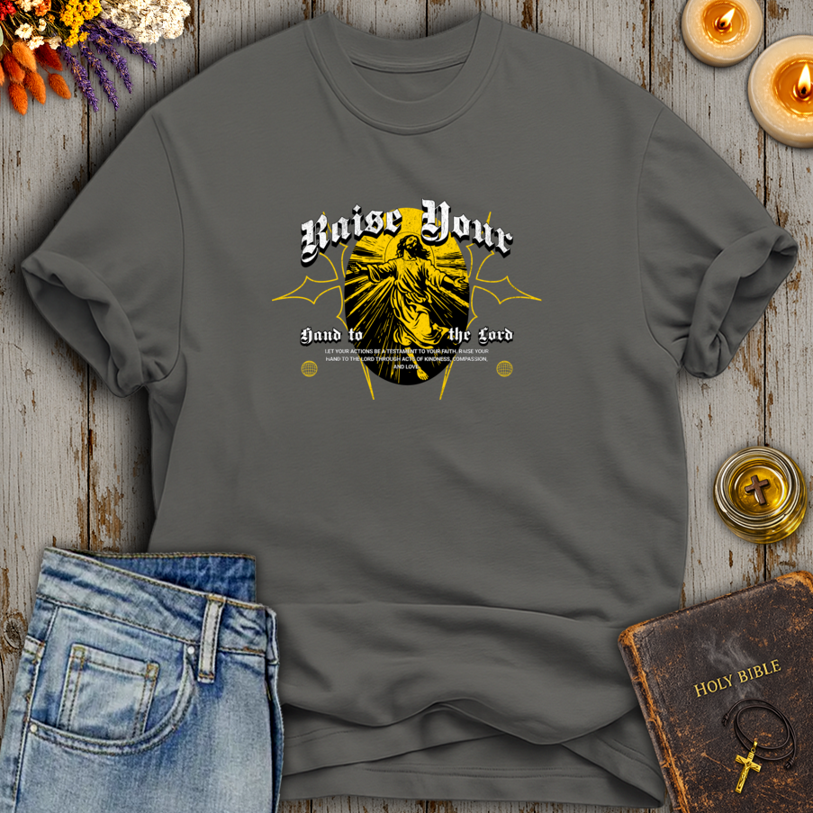 Raise Your Hand To The Lord T-Shirt
