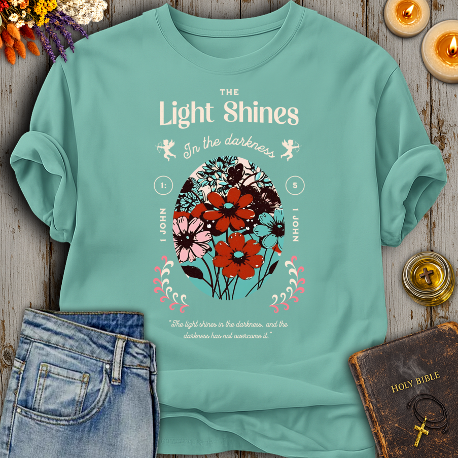 The Light Shines In The Darkness 1 John 1:5 T-Shirt
