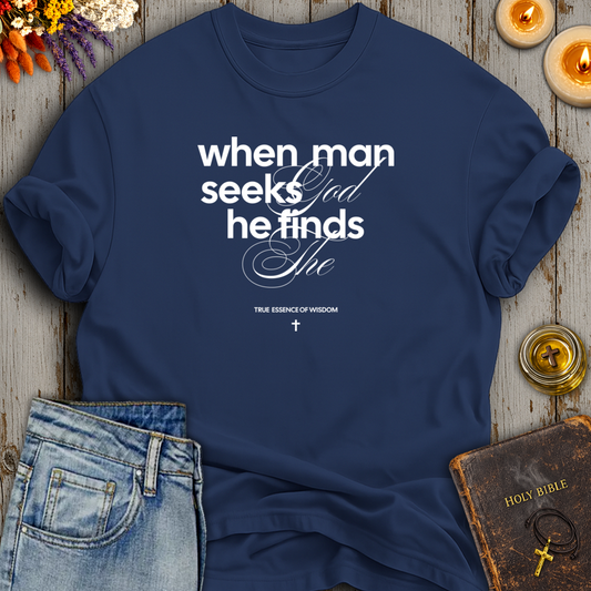 When Man Seeks God T-Shirt