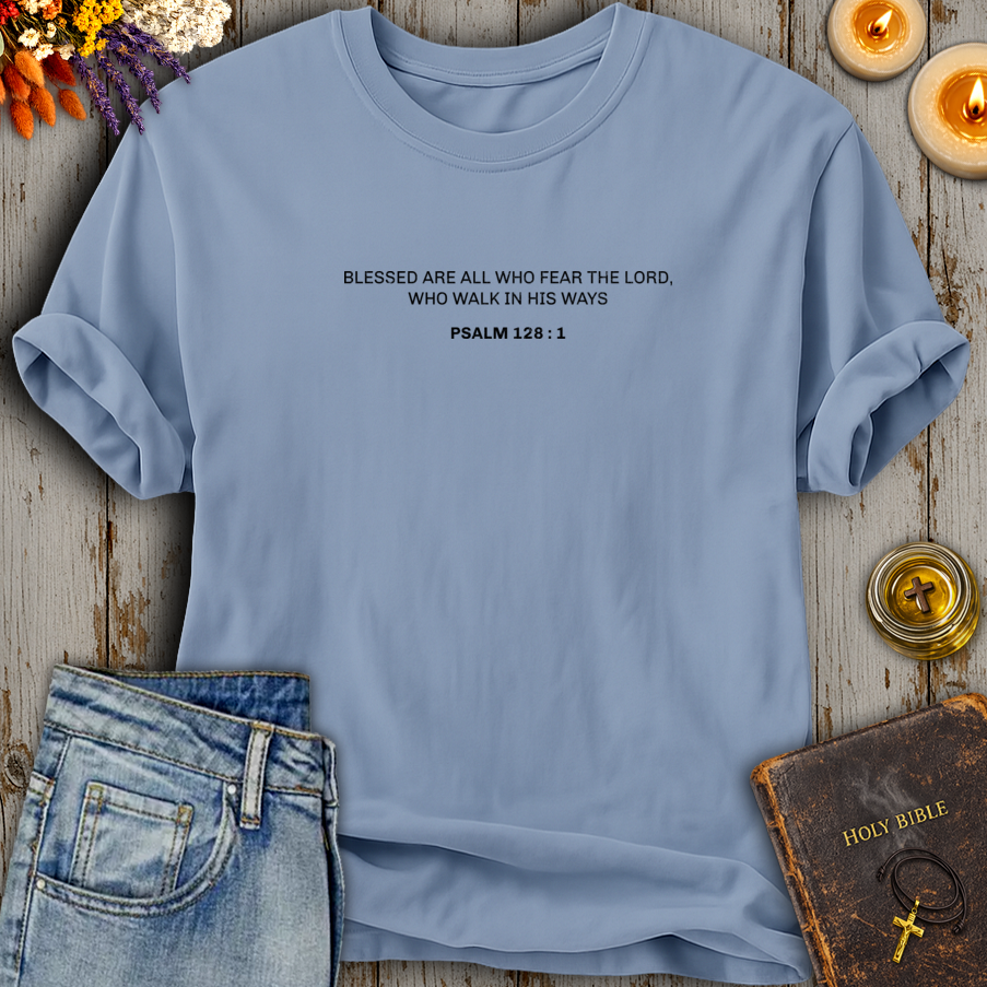 Blessed Are All Who Fear The Lord T-Shirt