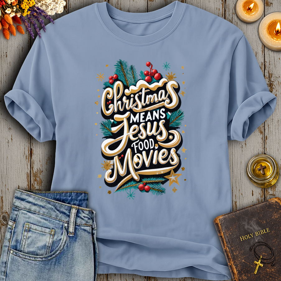 Christmas Means Jesus Food Movies T-Shirt