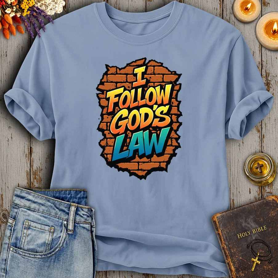 I Follow Gods Law T-Shirt