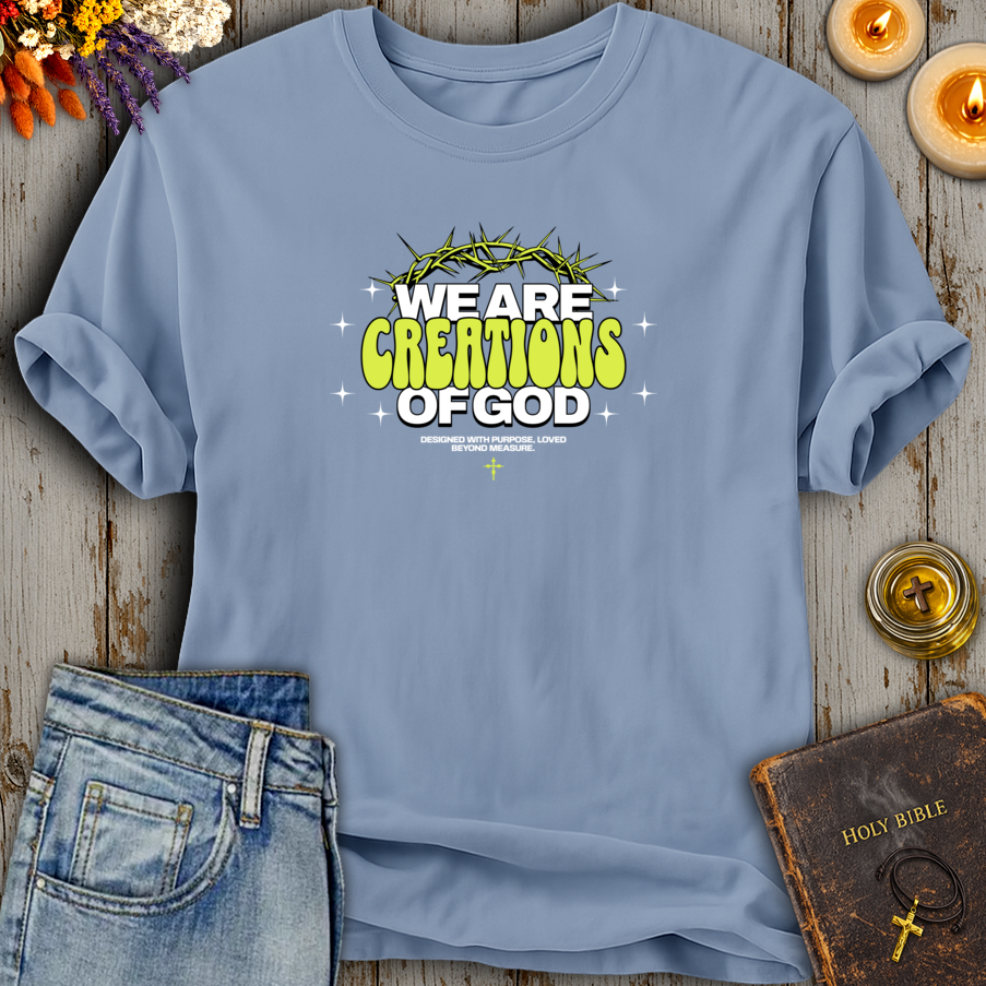 We Are Creations Of God Designed With Purpose T-Shirt