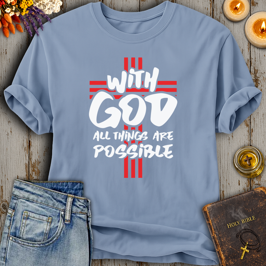 With God All Things Are Possible T-Shirt