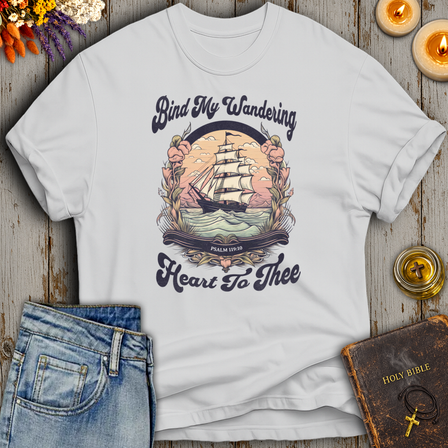 Bind My Wandering Heart to Thee T-Shirt