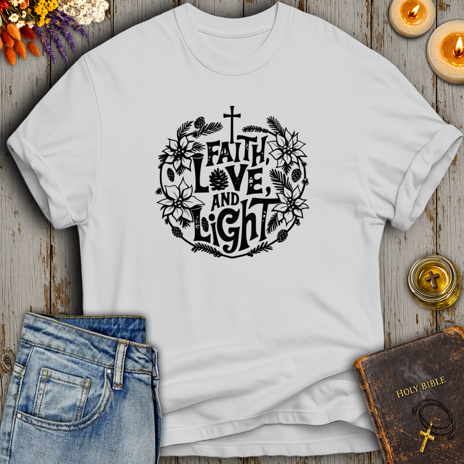 Faith Love And Light T-Shirt
