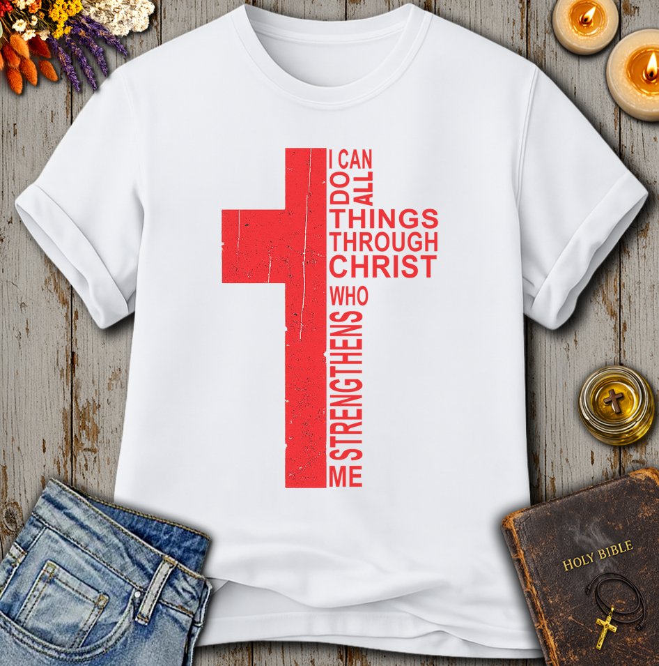 I Can Do All Things Through Christ T-Shirt
