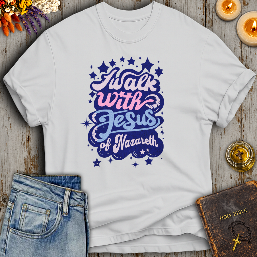 I Walk With Jesus Of Nazareth T-Shirt