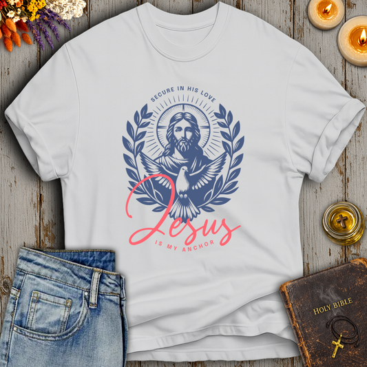 Secure In His Love Jesus Is My Anchor T-Shirt