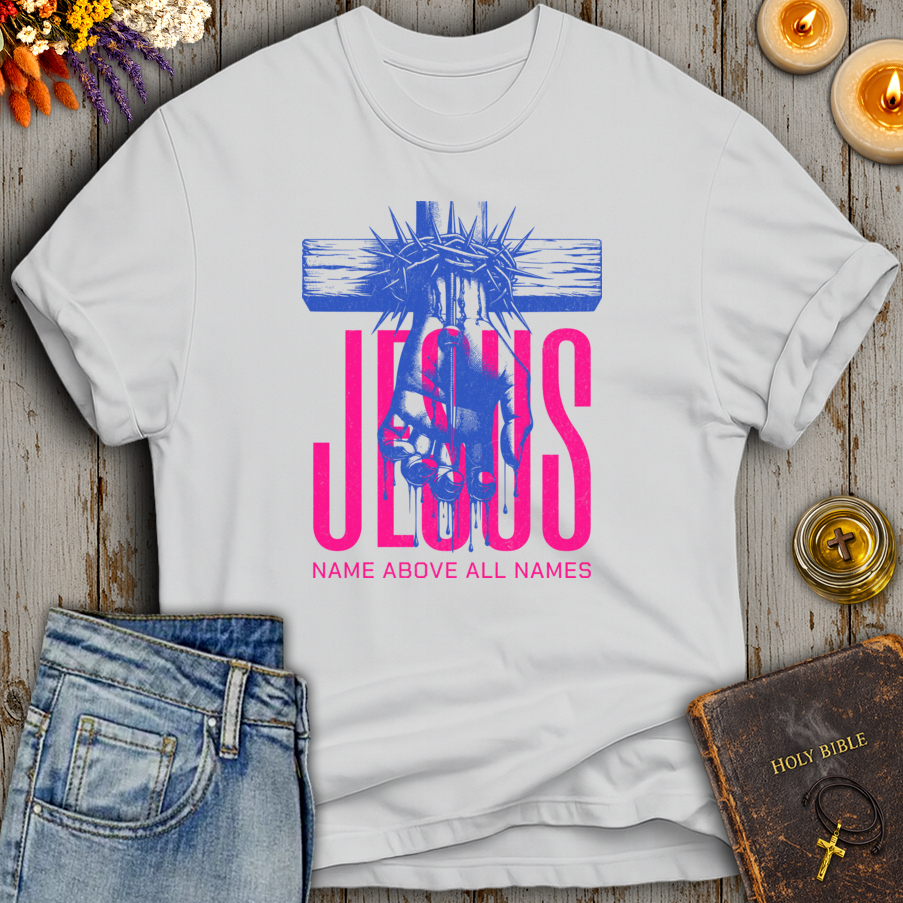 Jesus Name Above All Names T-Shirt
