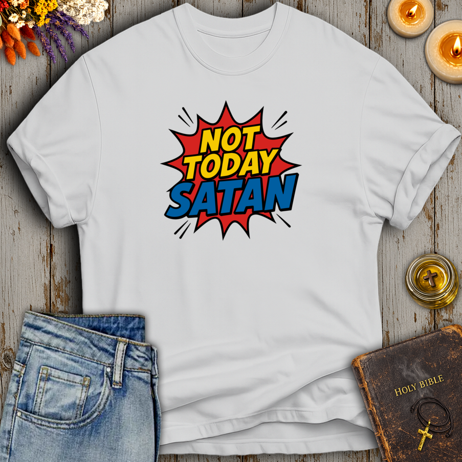 Not Today Satan T-Shirt