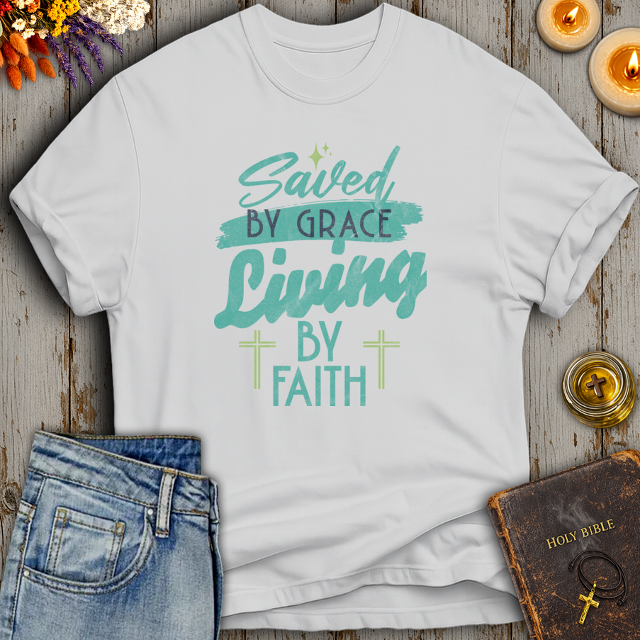 Saved By Grace Living By Faith T-Shirt