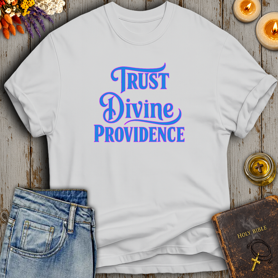 Trust Divine Providence T-Shirt