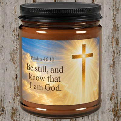 Be still, and know that I am God. Psalm 46:10 Candle