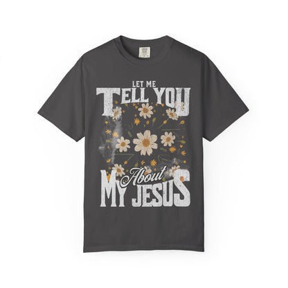Let Me Tell You About My Jesus