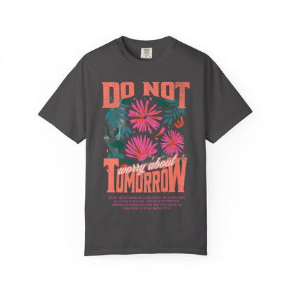 Do Not Worry About Tomorrow Matthew 6:33 - 34