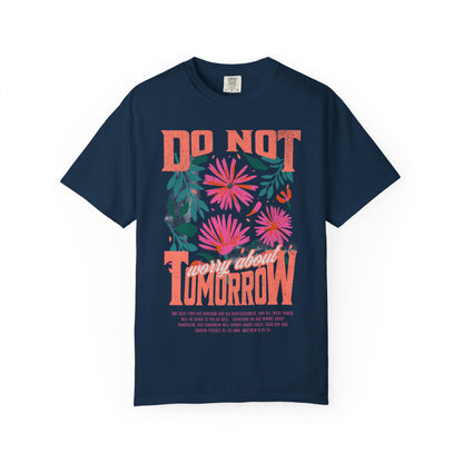 Do Not Worry About Tomorrow Matthew 6:33 - 34