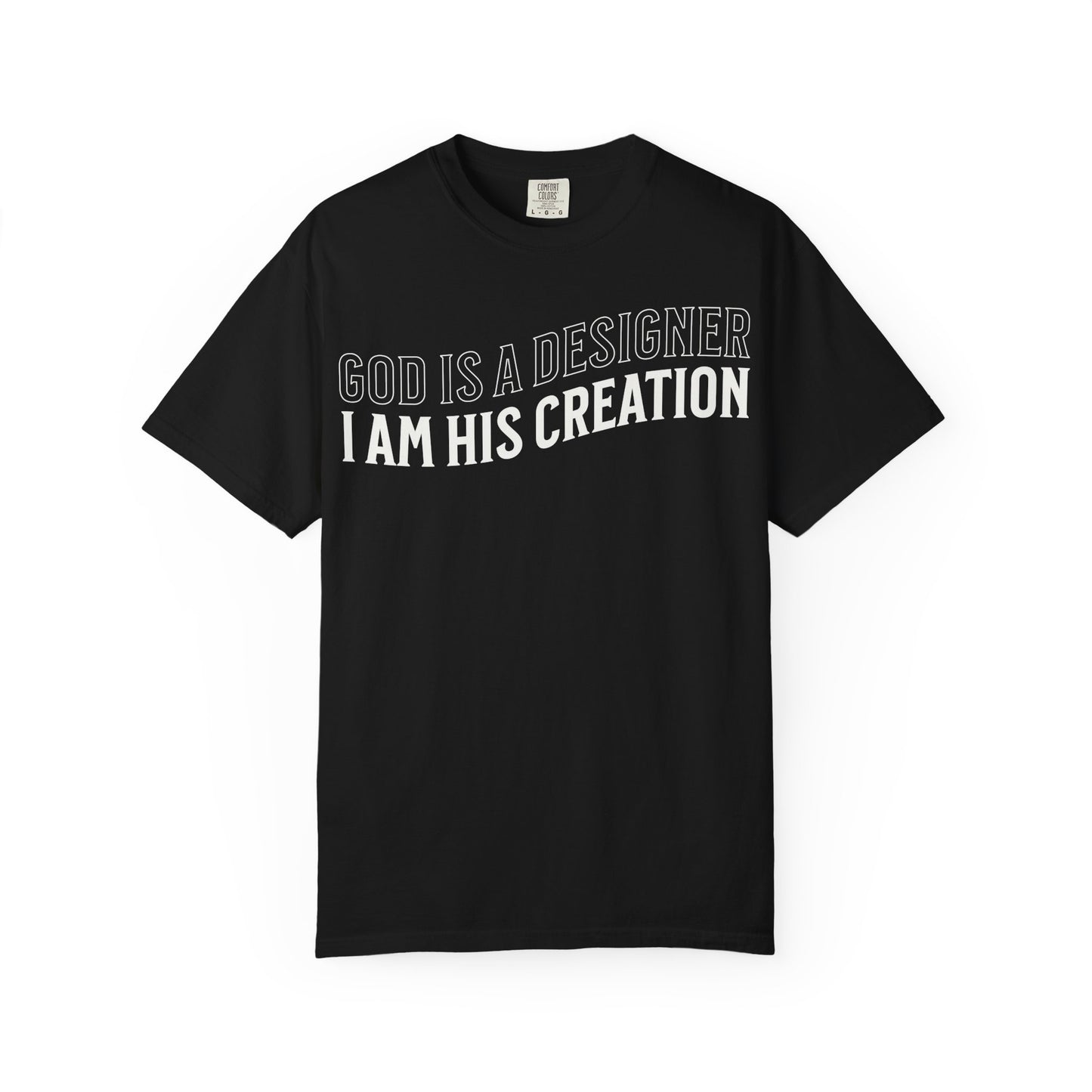 God is a Designer, I Am His Creation