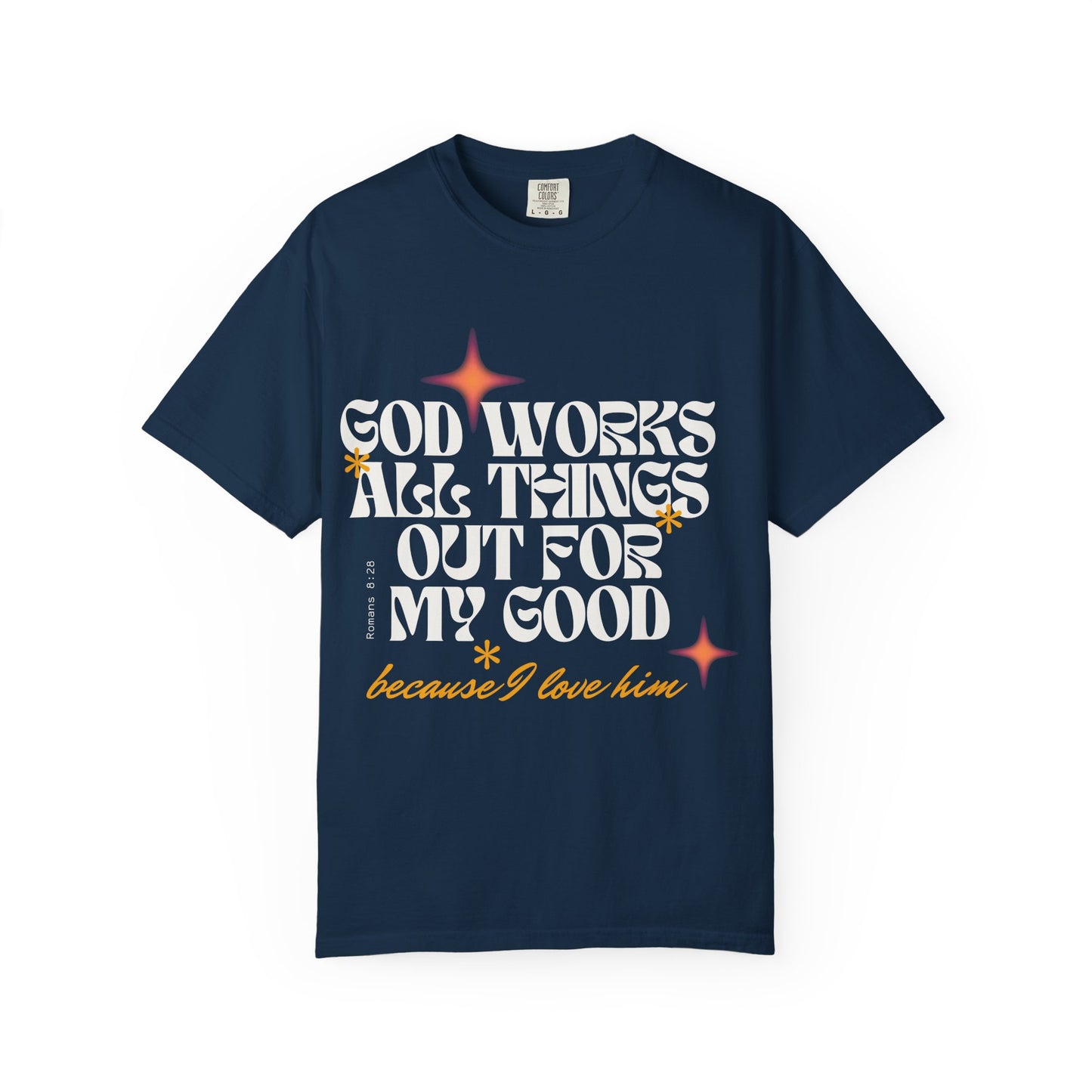 God Works All Things Out for My Good Romans 8:28