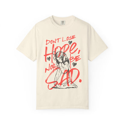 Don't Lose Hope, Nor Be Sad