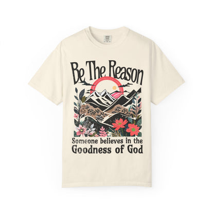 Be The Reason Someone Believes in the Goodness of God