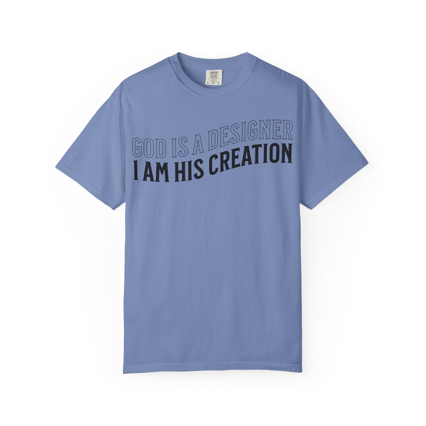 God is a Designer, I Am His Creation