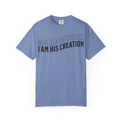 God is a Designer, I Am His Creation