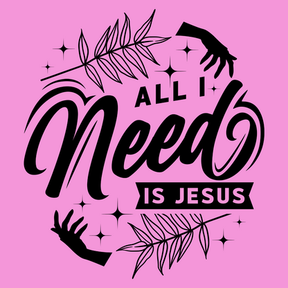 All I Need Is Jesus