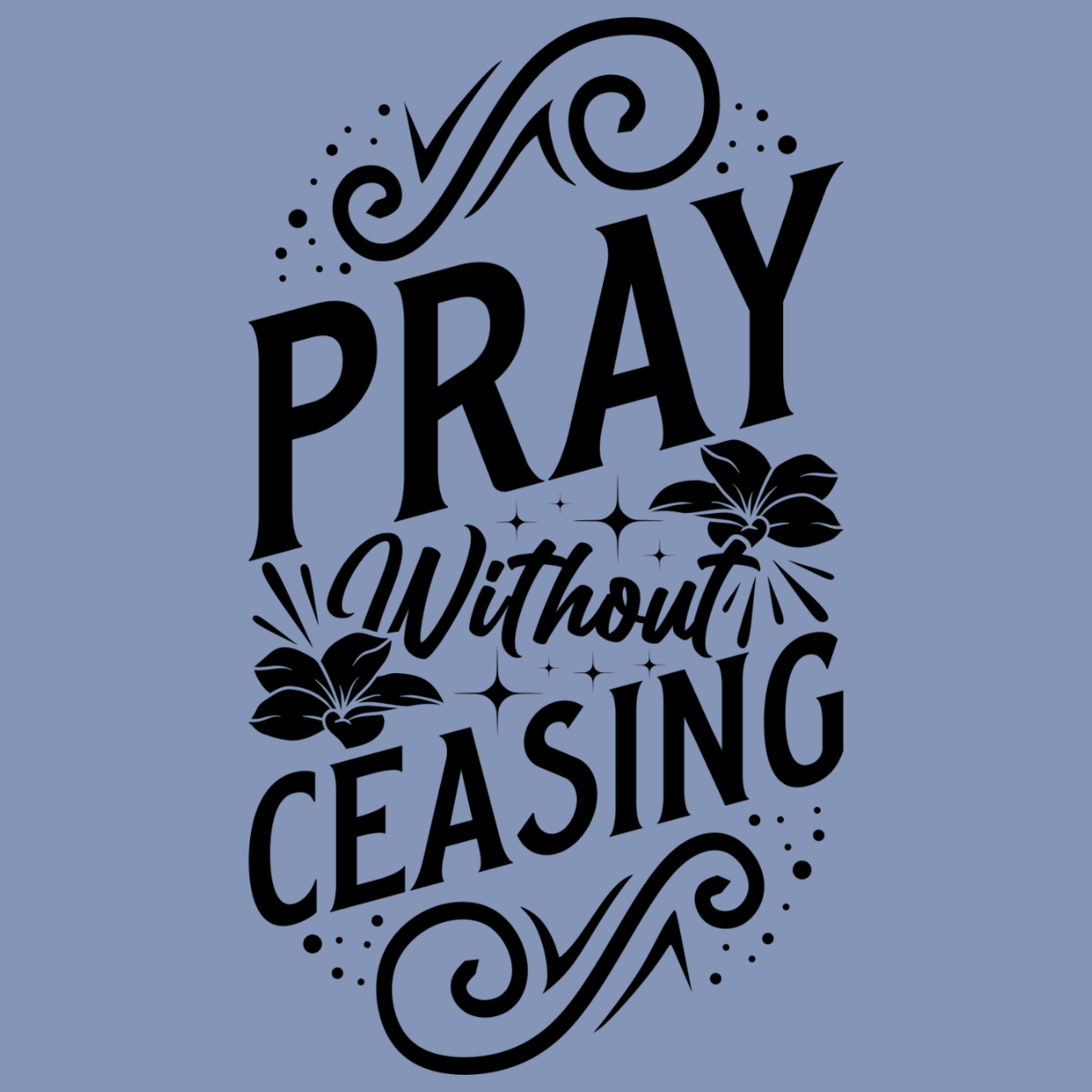 Pray Without Ceasing