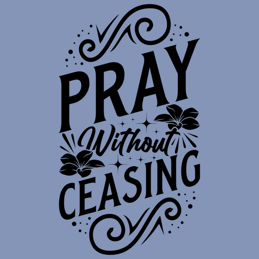 Pray Without Ceasing