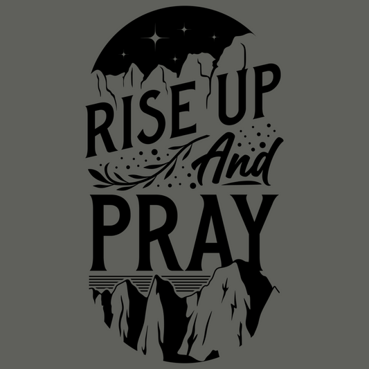 Rise Up and Pray