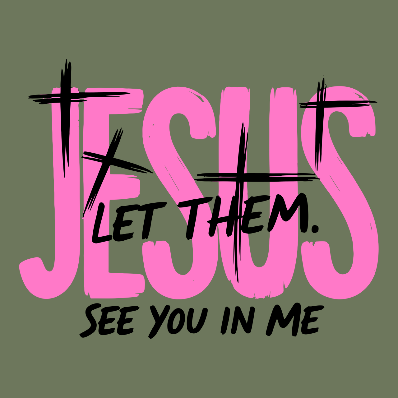 Jesus Let Them See You In Me