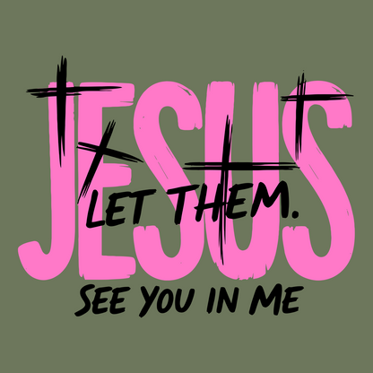 Jesus Let Them See You In Me