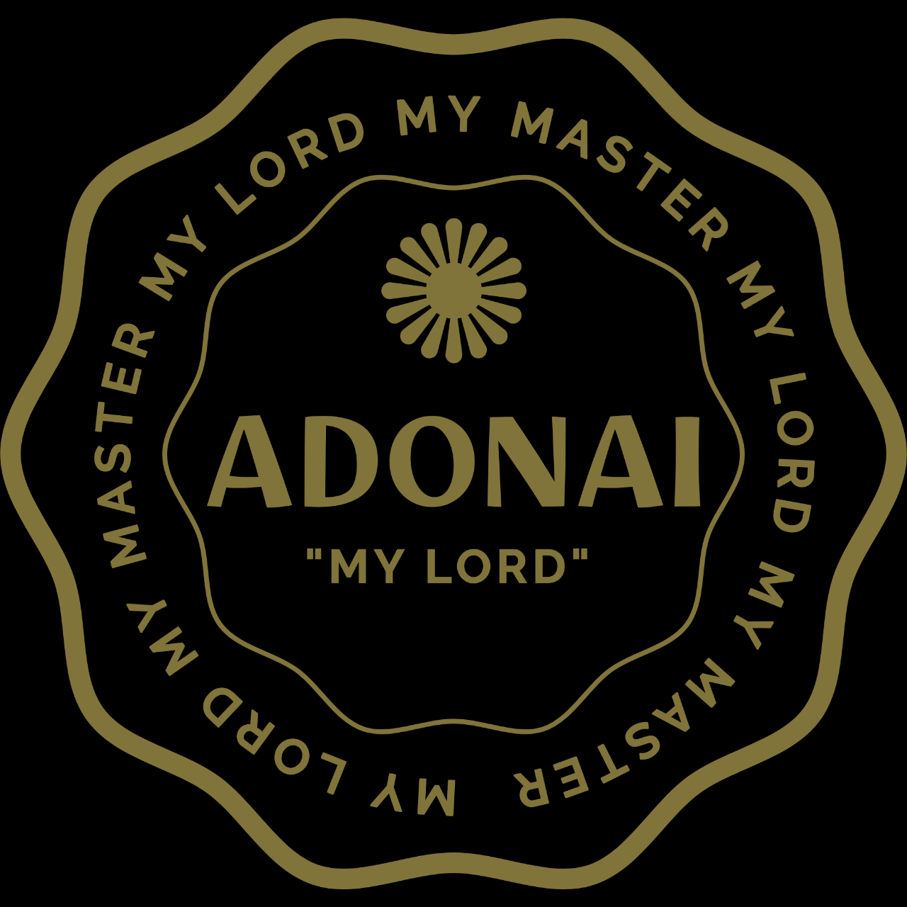 Adonai - My Lord - My Master
