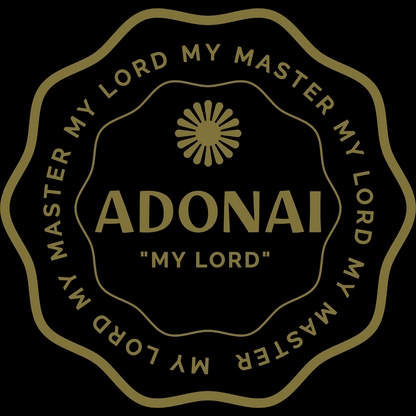 Adonai - My Lord - My Master