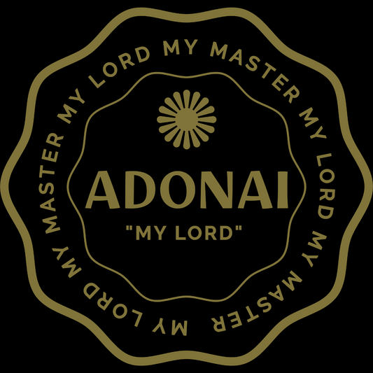 Adonai - My Lord - My Master