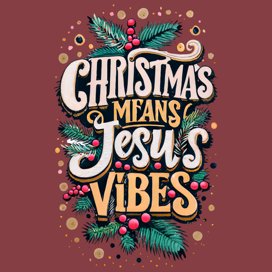 Christmas Means Jesus Vibes