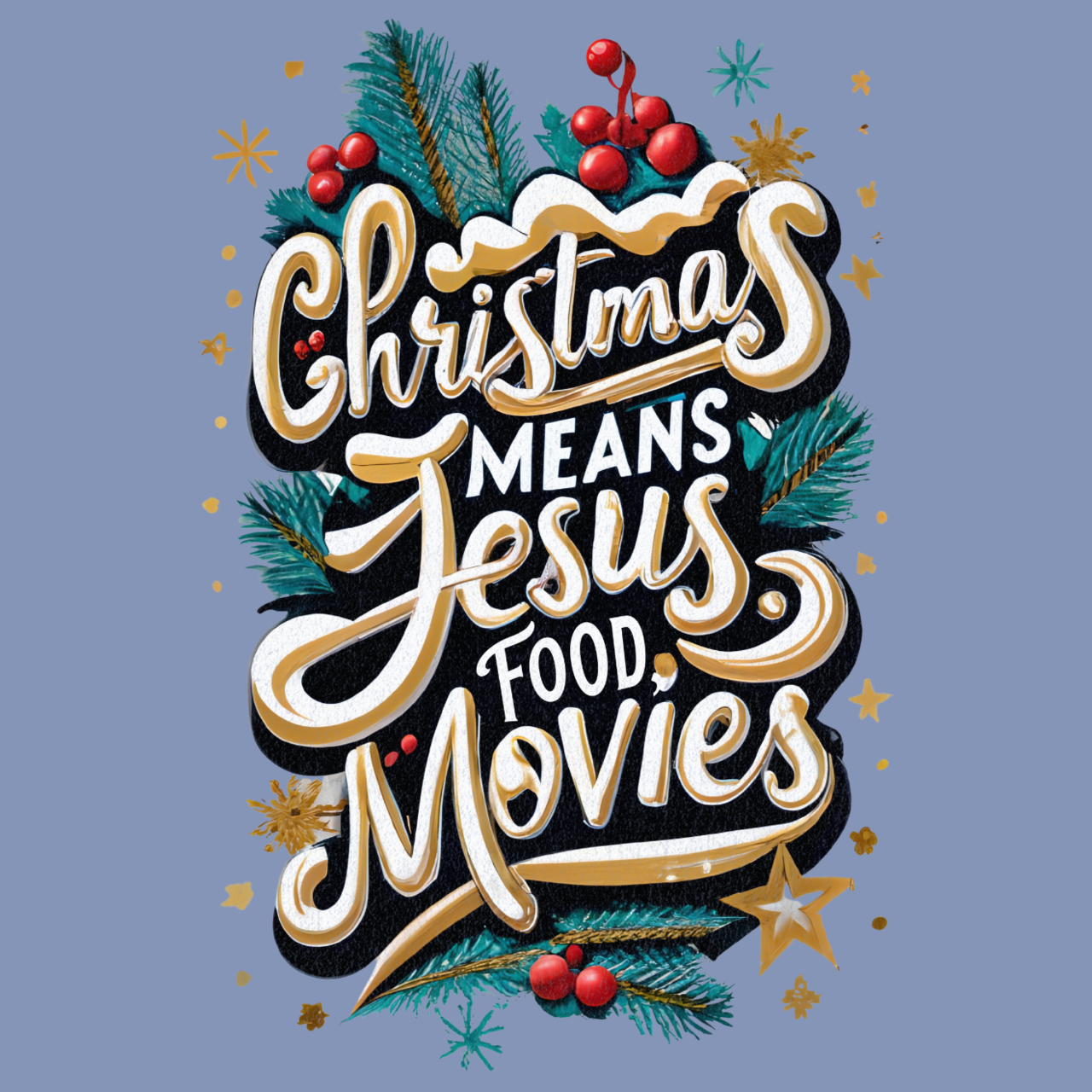 Christmas Means Jesus, Food, Movies