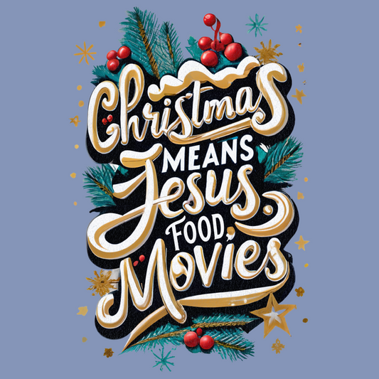 Christmas Means Jesus, Food, Movies