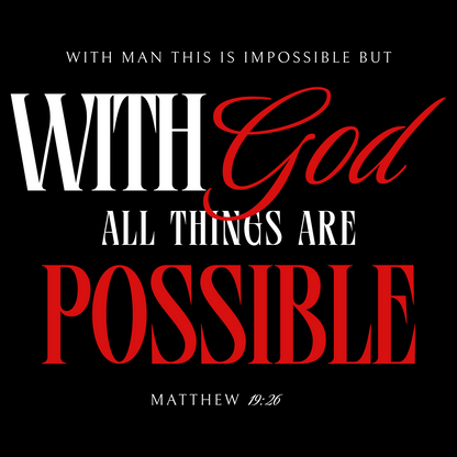 With God All Things Are Possible Matthew 19:26