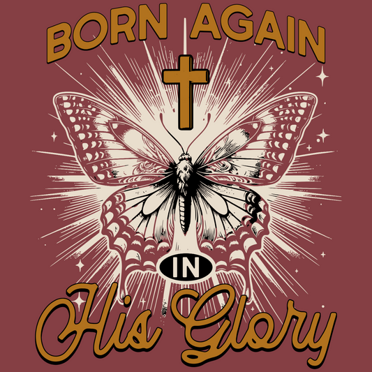 Born Again In His Glory