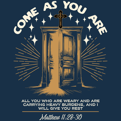 Come As You Are - Matthew 11:28