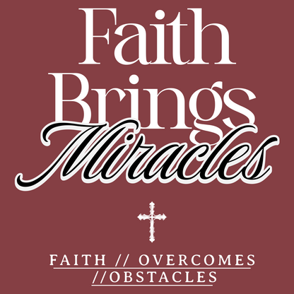 Faith Brings Miracles