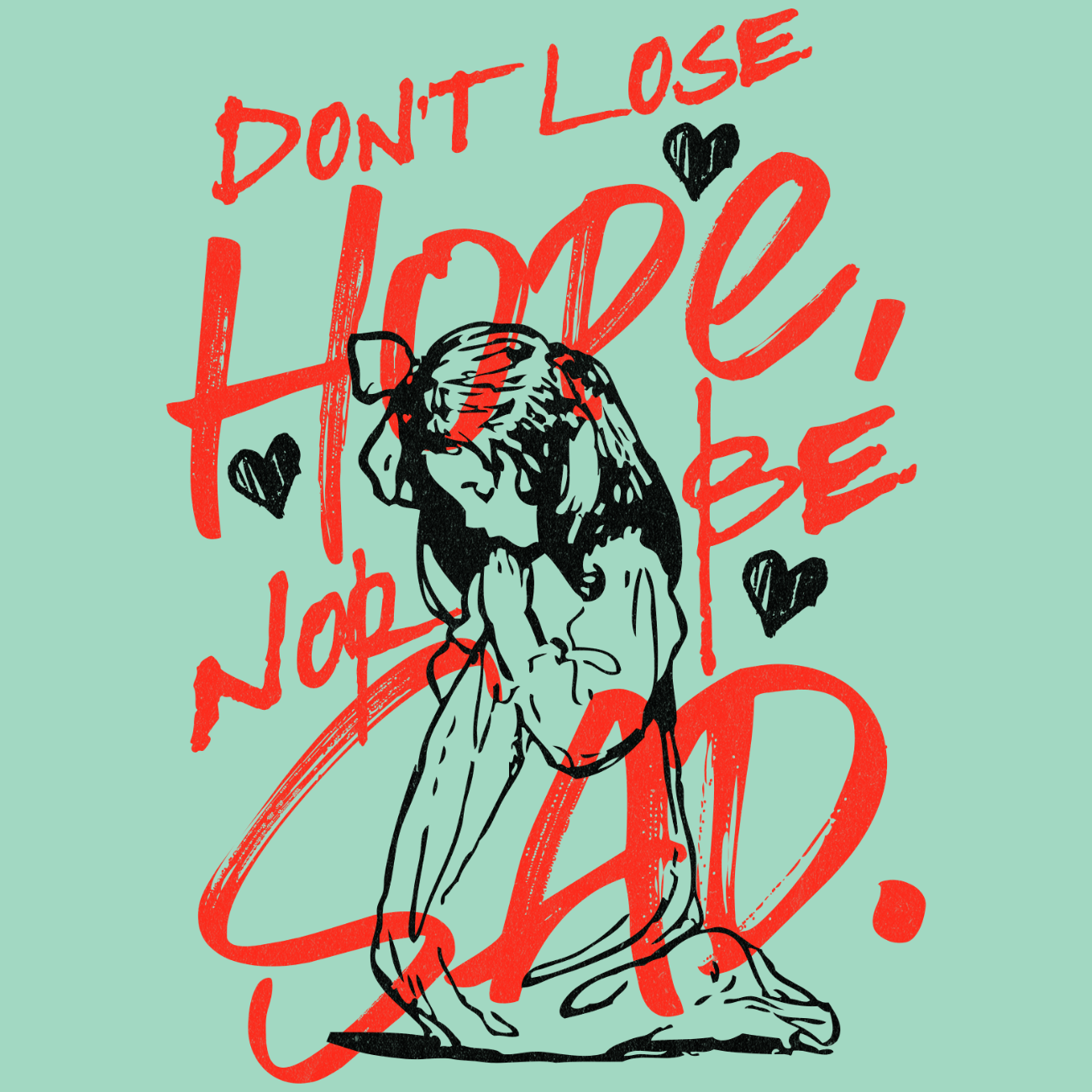 Don't Lose Hope, Nor Be Sad