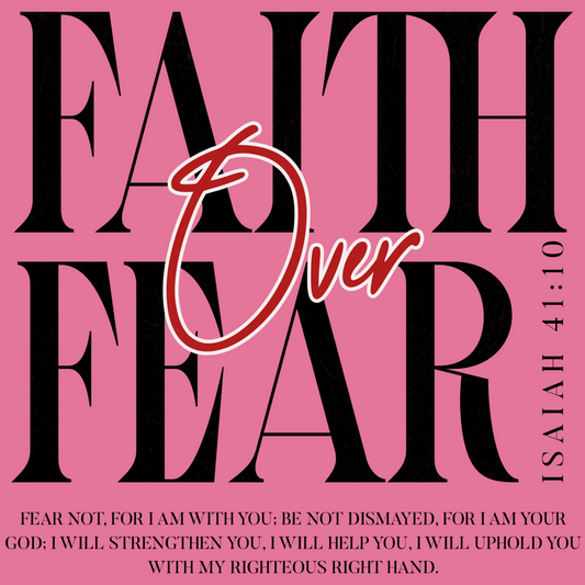 Faith Over Fear - Isaiah 41:10